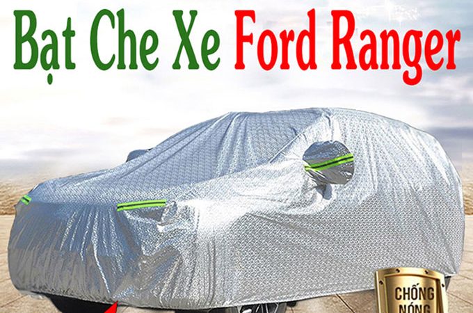 Bạt phủ Xe Ford Ranger 3 Lớp Cao Cấp – Bạt Trùm xe Chống Nóng Chống Thấm 100%