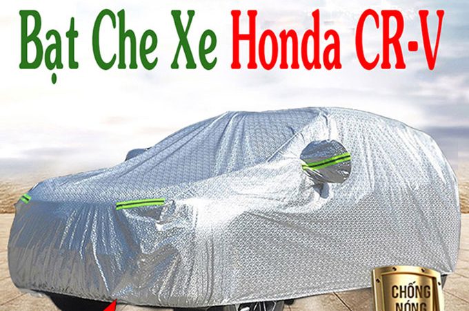 Bạt phủ Honda CRV 3 Lớp Cao Cấp – Bạt Trùm xe Chống Nóng Chống Thấm 100%